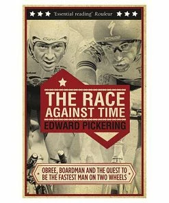 Rouleur Library The Race Against Time - Signed Edition By Edward Pickering