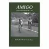 Rouleur Library Timeless Reads AMIGO – Pedro Horrillo & Nando Boers - Book