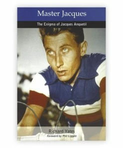 Rouleur Library Master Jacques: The Enigma Of Jacques Anquetil - Richard Yates - Book Timeless Reads